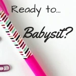 tween ready to babysit