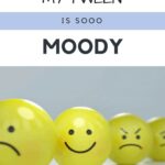 why are tweens so moody and how can we help?