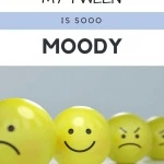 why are tweens so moody and how can we help?
