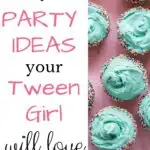 Party Ideas Your Tween Girl Will Love