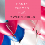 While you can't always please tween girls you can make their birthday party a fun time with these sure to be popular themes. Find out how with these 4 cool ideas. #party #tweens #parenting