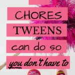 5 chores tweens should be doing so you dont have to 1 1