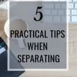 Use these practical tips when separating from your spouse. This advice will help put you on on solid footing at such a difficult time.
