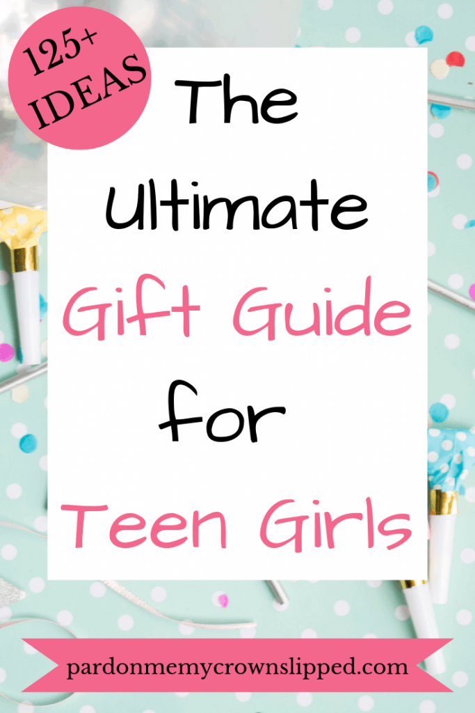 125 Gift Ideas for Teenage Girls