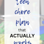 Teen Chores Made Simple The Easy Plan That Worked Best