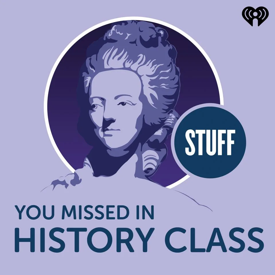 stuff you missed in history class