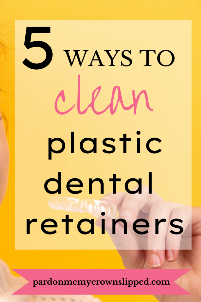 how to clean plastic retainers