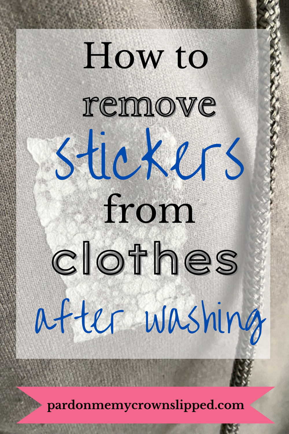 How to get stickers off clothes after washing and drying 3 easy ways