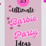 25 Ultimate Barbie Party Ideas