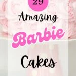 pink frosted cake on cake stand with text over lay 29 amazing Barbie Cakes