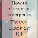 How to Create an Emergency Tween Locker Kit