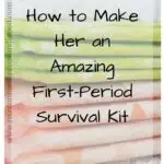 How to Make Her an Amazing First Period Survival Kit