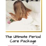 The Ultimate Period Care Package 1