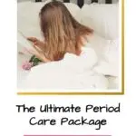 The Ultimate Period Care Package 1