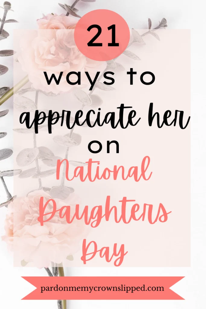 floral background with text overlay 21 ways to appreciate her on National Daughters Day