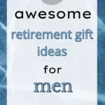 awesome retirement gift ideas for men