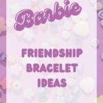 Barbie Friendship bracelet ideas