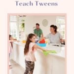 44 Chores to Teach Tweens