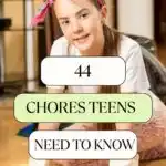 44 Chores Teens Need to Know