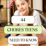 44 Chores Teens Need to Know