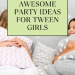 9 Awesome Party Ideas for Tween Girls