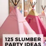 125 slumber party ideas for girls