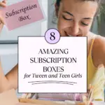 8 Amazing Subscription Boxes for Tween and Teen Girls