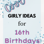 cool girly ideas for 16th birthdays