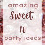 16 Amazing Sweet 16 Party Ideas