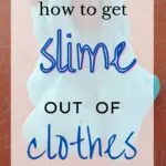 How to Get Slime Out of Clothes