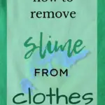 How to Remove Slime from Clothes