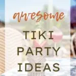 Awesome Tiki Party Ideas