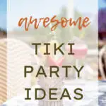 Awesome Tiki Party Ideas
