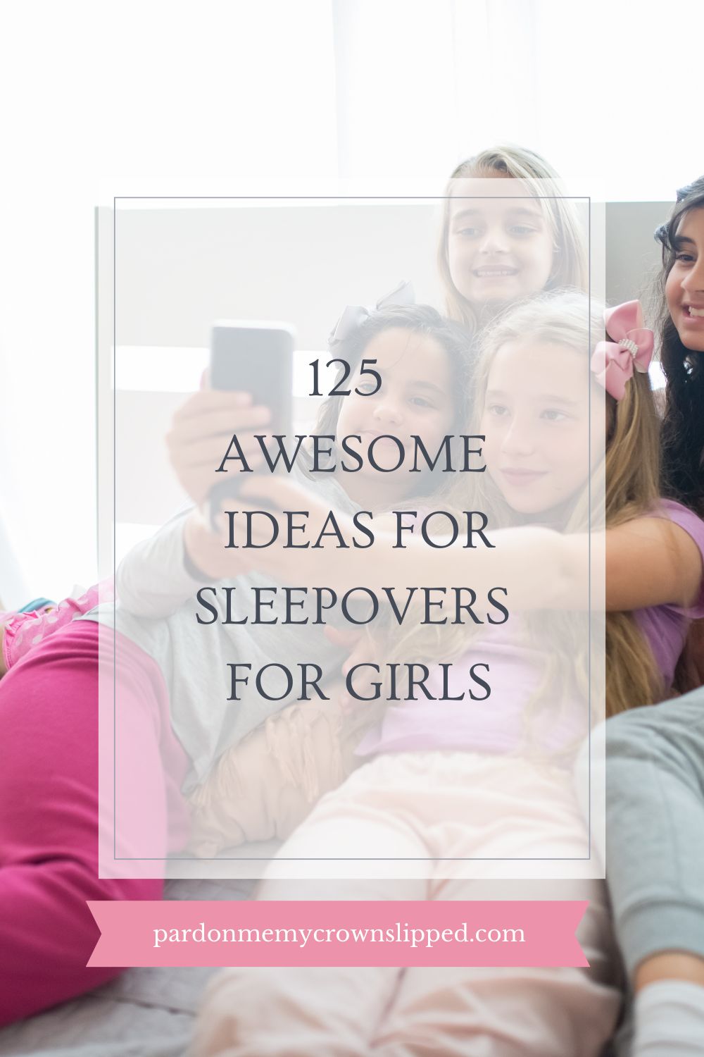 125+ Best Girls Sleepover Ideas for Teens and Tweens