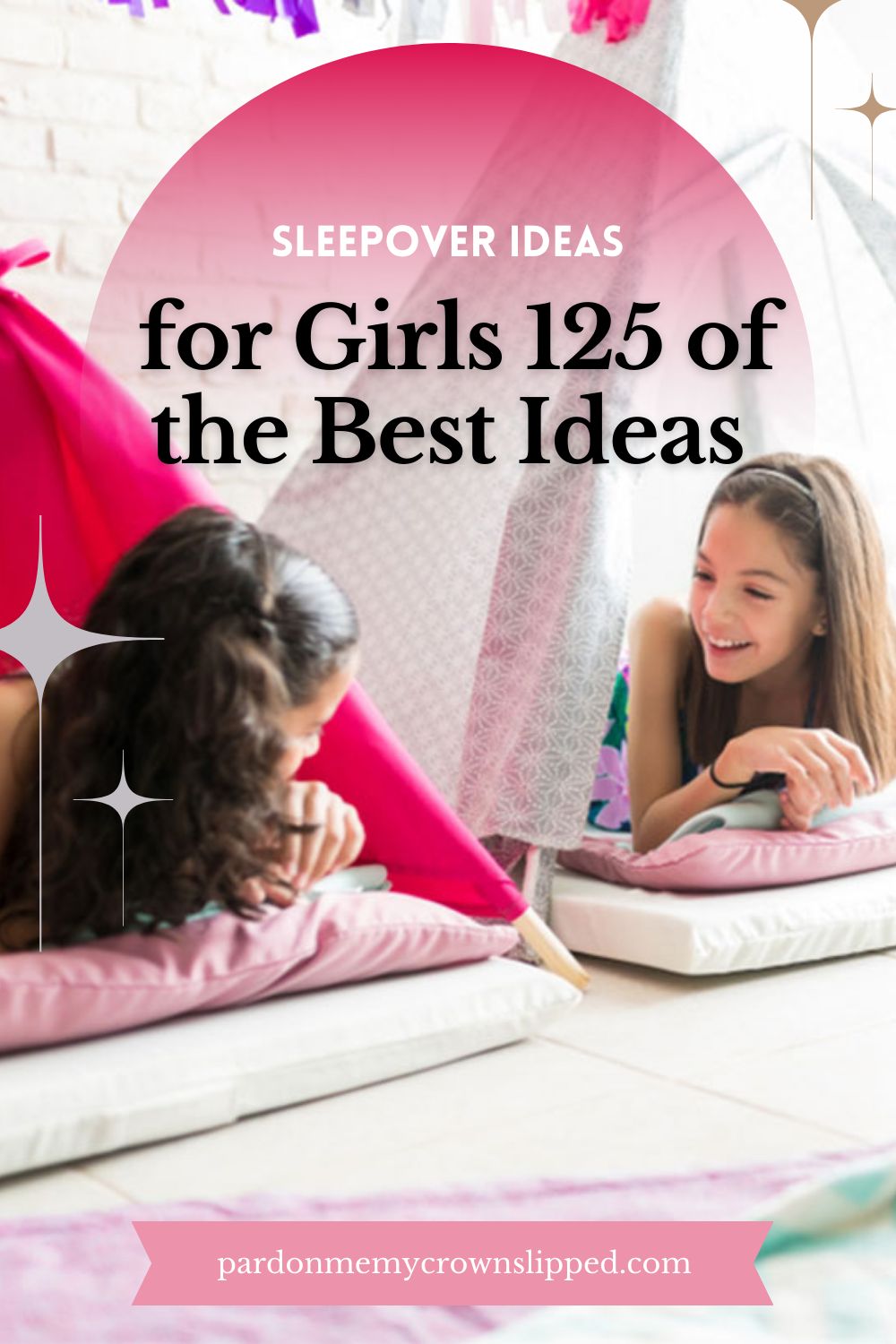 125+ Best Girls Sleepover Ideas for Teens and Tweens