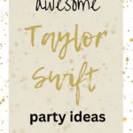 Awesome Taylor Swift Party Ideas