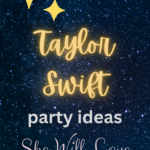 Taylor Swift Party Ideas She Will Love