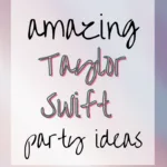 amazing Taylor Swift Party Ideas