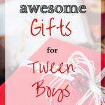 Awesome Gifts for Tween Boys