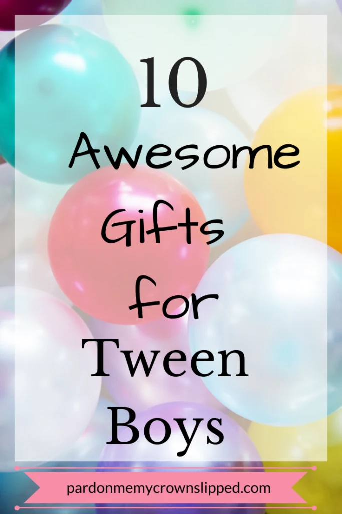 10 Awesome Gifts for Tween Boys