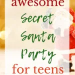 Awesome Secret Santa Party for Teens