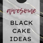 25 Awesome Black Cake Ideas
