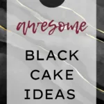25 Awesome Black Cake Ideas