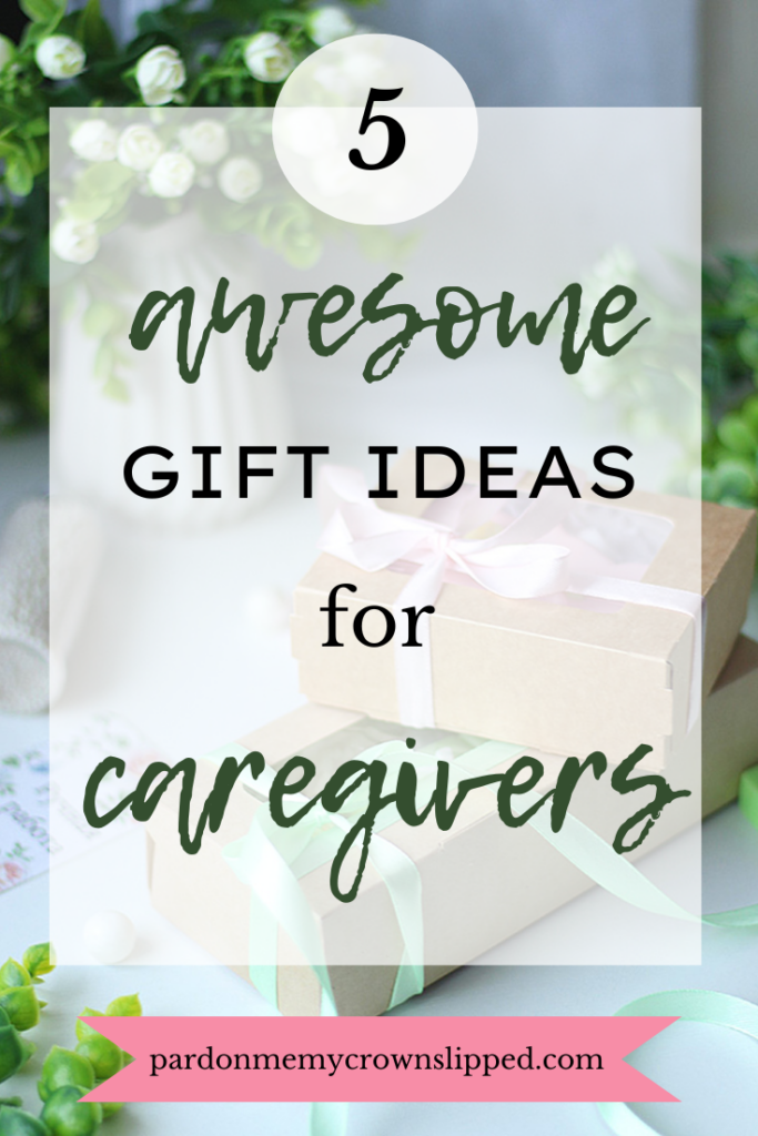 5 Awesome Gift Ideas for Caregivers