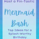 Host a Fin-Tastic Mermaid Bash: Top Ideas for a Splash-Worthy Birthday