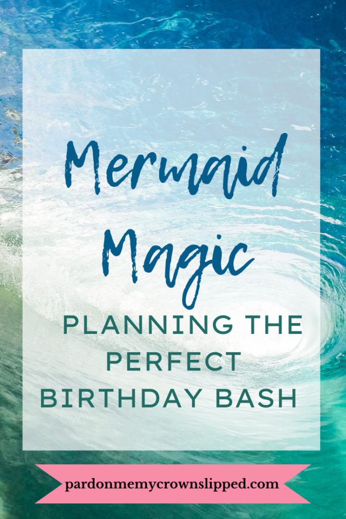 Mermaid Magic Unleashed: Planning the Perfect Birthday Bash