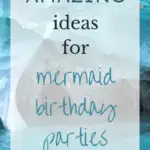 Amazing Ideas for Mermaid Birthday Parties