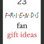 23 Friends Fan Gift Ideas