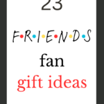 23 Friends Fan Gift Ideas