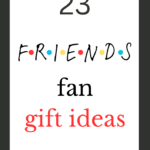 23 Friends Fan Gift Ideas